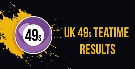 uk49s results history 2023|Teatime Results History .